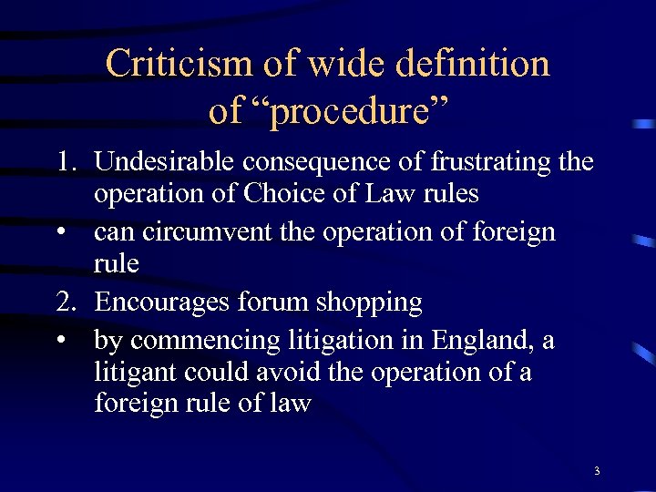 Criticism of wide definition of “procedure” 1. Undesirable consequence of frustrating the operation of