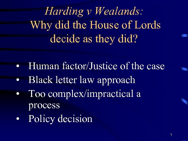 Harding v Wealands: Why did the House of Lords decide as they did? •