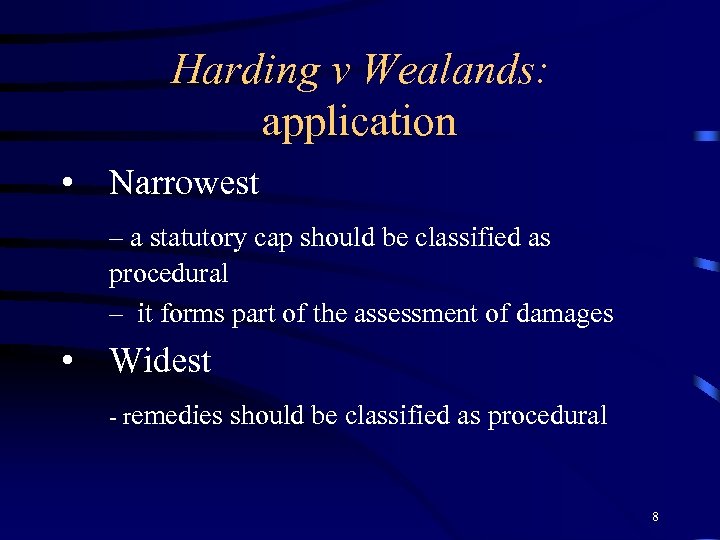 Harding v Wealands: application • Narrowest – a statutory cap should be classified as