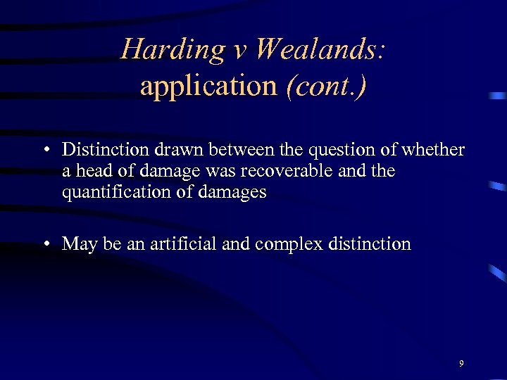 Harding v Wealands: application (cont. ) • Distinction drawn between the question of whether