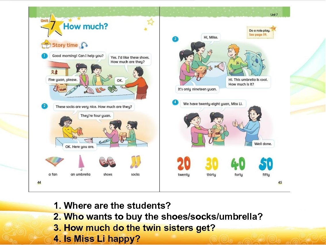 1. Where are the students? 2. Who wants to buy the shoes/socks/umbrella? 3. How