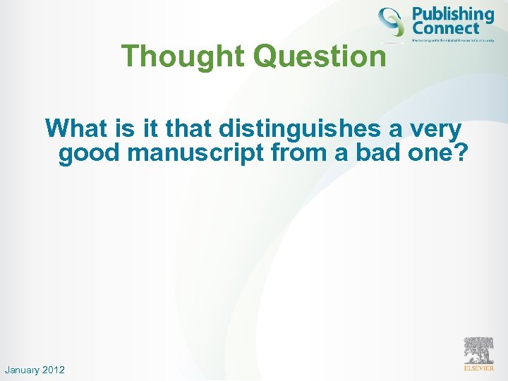 Thought Question What is it that distinguishes a very good manuscript from a bad