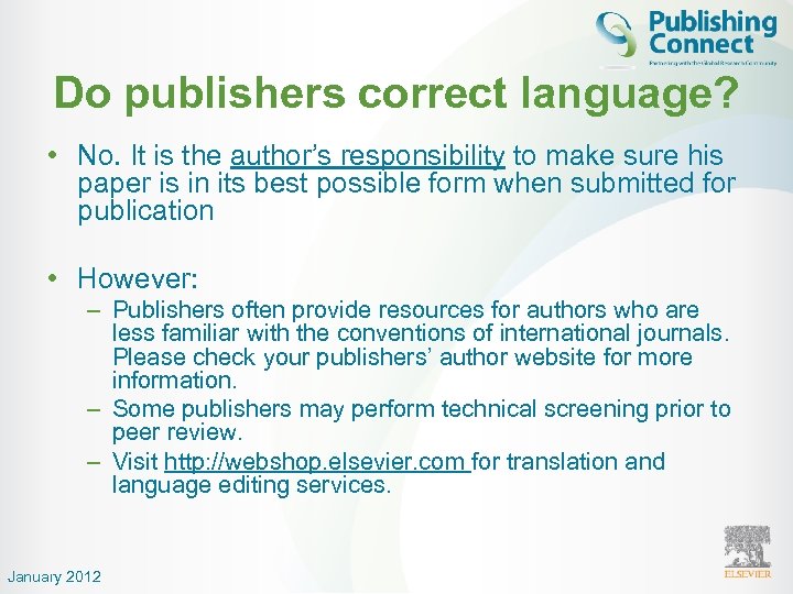 Do publishers correct language? • No. It is the author’s responsibility to make sure