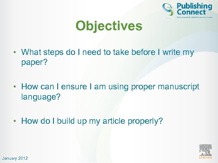 Objectives • What steps do I need to take before I write my paper?