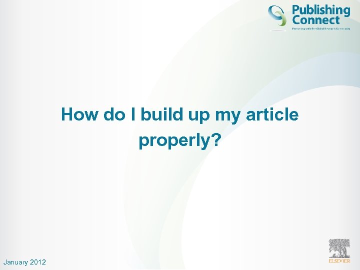 How do I build up my article properly? January 2012 