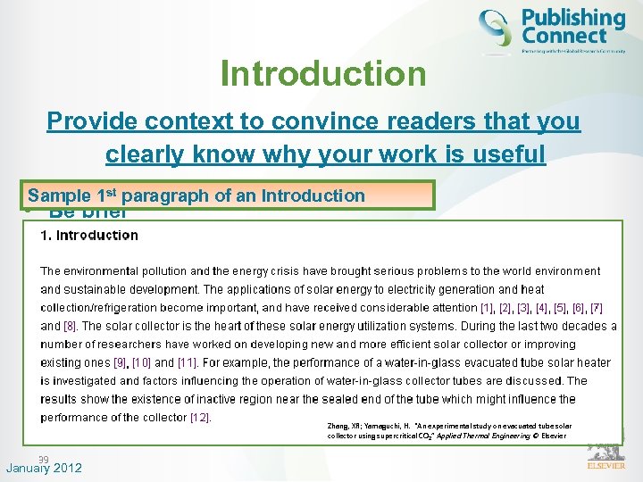 Introduction Provide context to convince readers that you clearly know why your work is