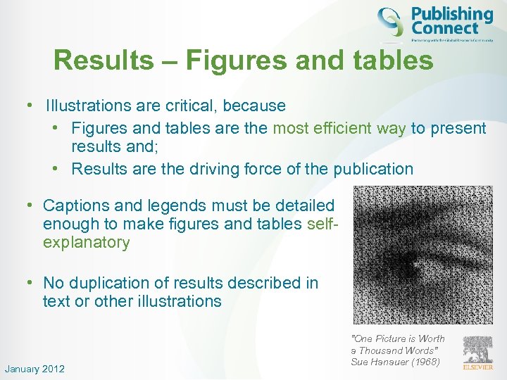 Results – Figures and tables • Illustrations are critical, because • Figures and tables