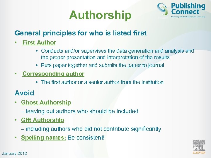 Authorship General principles for who is listed first • First Author • Conducts and/or