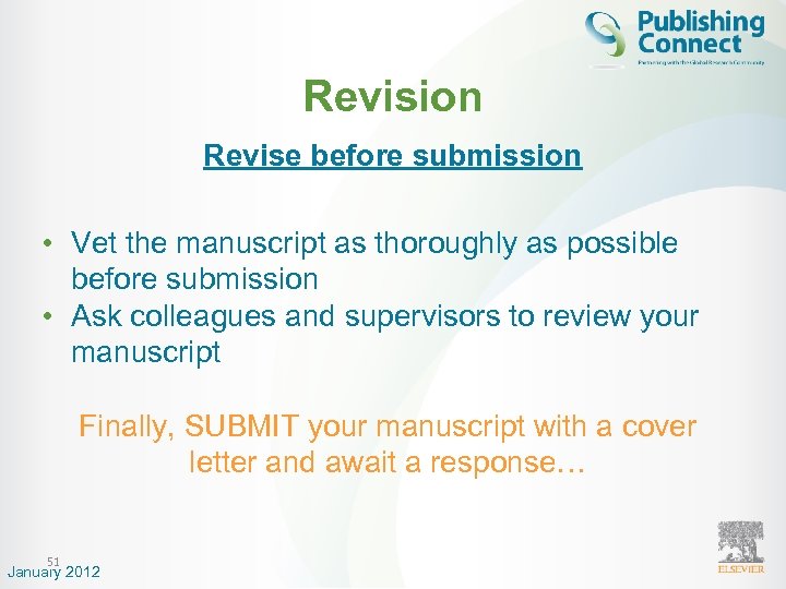 Revision Revise before submission • Vet the manuscript as thoroughly as possible before submission