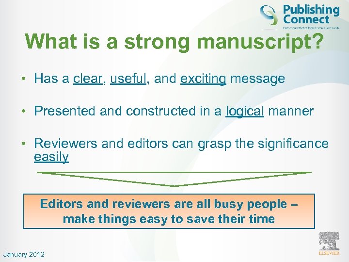 What is a strong manuscript? • Has a clear, useful, and exciting message •