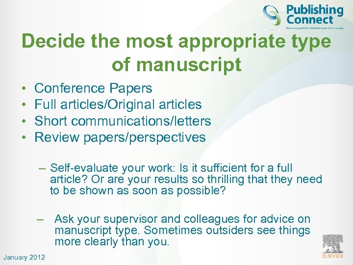 Decide the most appropriate type of manuscript • • Conference Papers Full articles/Original articles