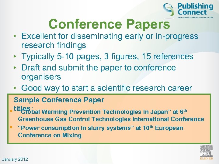 Conference Papers • Excellent for disseminating early or in-progress research findings • Typically 5
