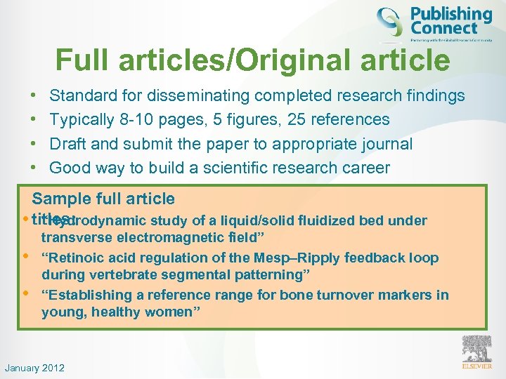 Full articles/Original article • • Standard for disseminating completed research findings Typically 8 -10