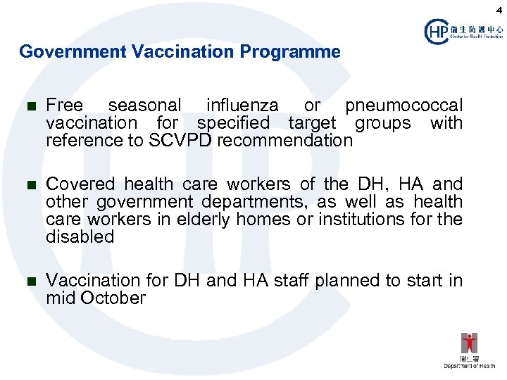 4 Government Vaccination Programme n Free seasonal influenza or pneumococcal vaccination for specified target