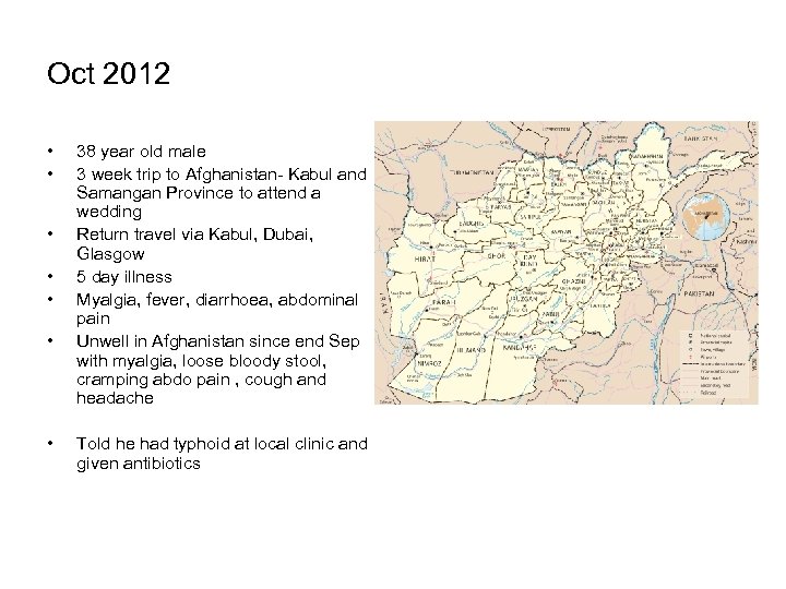 Oct 2012 • • 38 year old male 3 week trip to Afghanistan- Kabul