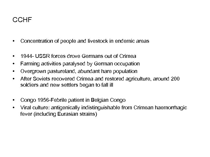 CCHF • Concentration of people and livestock in endemic areas • • 1944 -