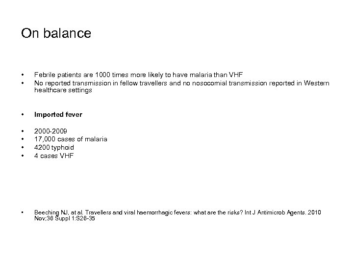 On balance • • Febrile patients are 1000 times more likely to have malaria
