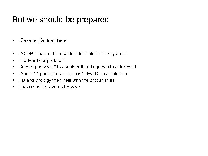 But we should be prepared • Case not far from here • • •