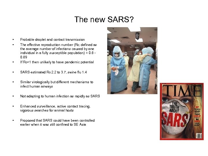 The new SARS? • • • Probable droplet and contact transmission The effective reproduction