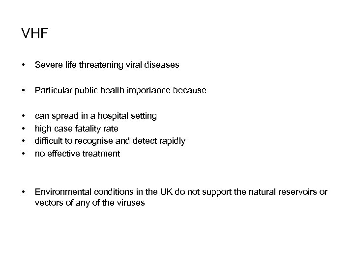 VHF • Severe life threatening viral diseases • Particular public health importance because •