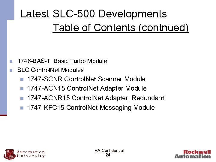 Latest SLC-500 Developments Table of Contents (contnued) n n 1746 -BAS-T Basic Turbo Module