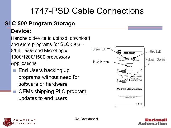 1747 -PSD Cable Connections SLC 500 Program Storage Device: n n Handheld device to