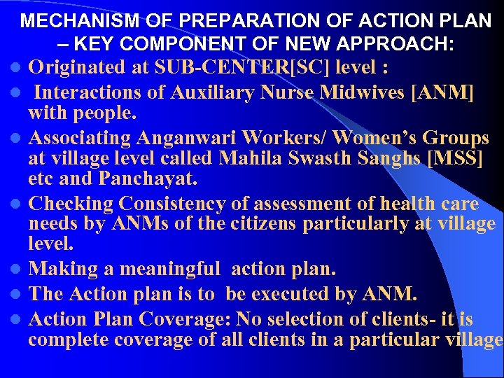 MECHANISM OF PREPARATION OF ACTION PLAN – KEY COMPONENT OF NEW APPROACH: Originated at