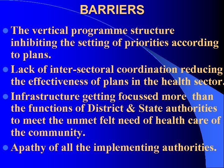 BARRIERS l The vertical programme structure inhibiting the setting of priorities according to plans.