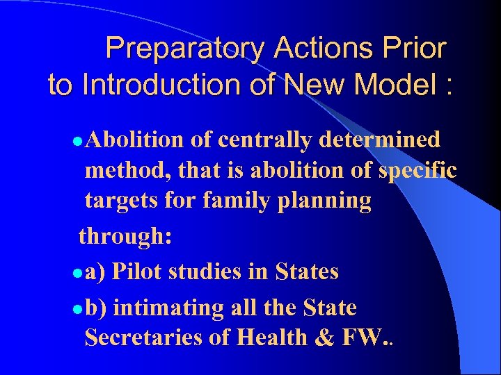 Preparatory Actions Prior to Introduction of New Model : Abolition of centrally determined method,