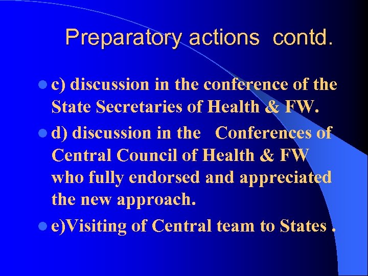 Preparatory actions contd. l c) discussion in the conference of the State Secretaries of