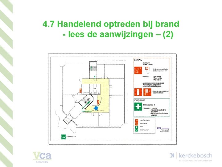 4. 7 Handelend optreden bij brand - lees de aanwijzingen – (2) 