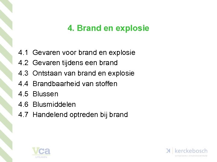 4. Brand en explosie 4. 1 4. 2 4. 3 4. 4 4. 5