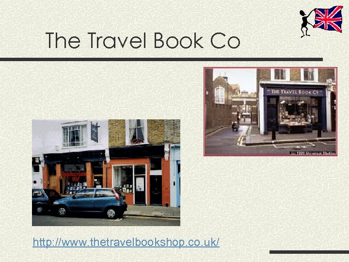 The Travel Book Co http: //www. thetravelbookshop. co. uk/ 