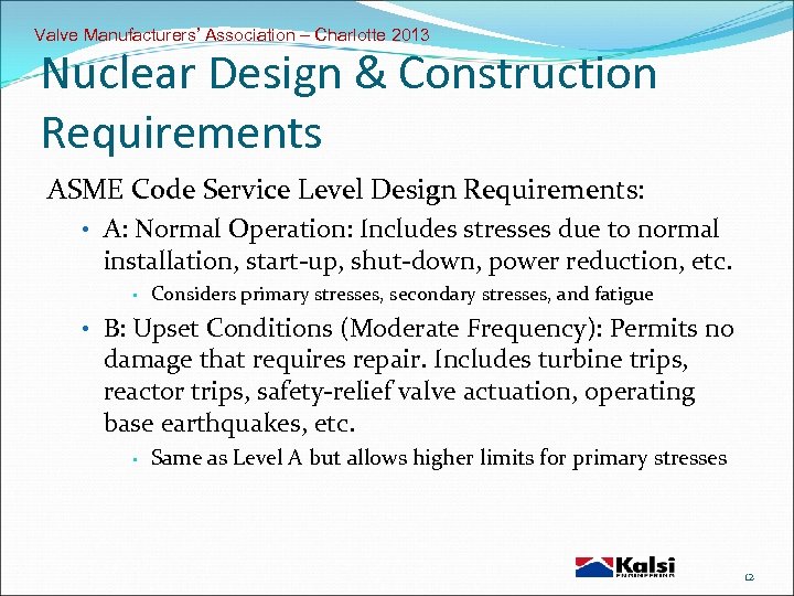 Valve Manufacturers’ Association – Charlotte 2013 Nuclear Design & Construction Requirements ASME Code Service