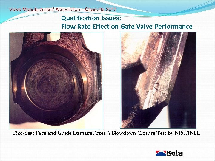 Valve Manufacturers’ Association – Charlotte 2013 Qualification Issues: Flow Rate Effect on Gate Valve