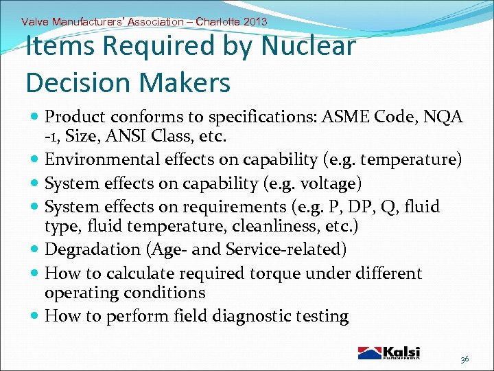 Valve Manufacturers’ Association – Charlotte 2013 Items Required by Nuclear Decision Makers Product conforms