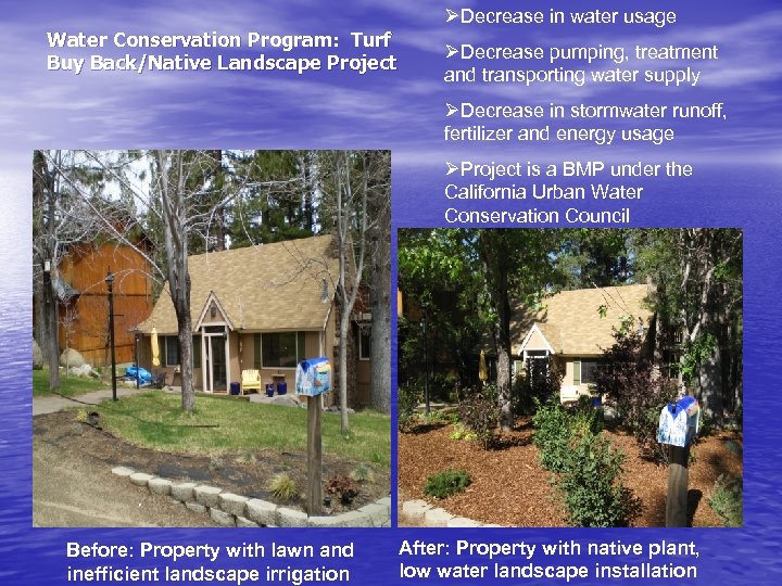 Water Conservation Program: Turf Buy Back/Native Landscape Project ØDecrease in water usage ØDecrease pumping,