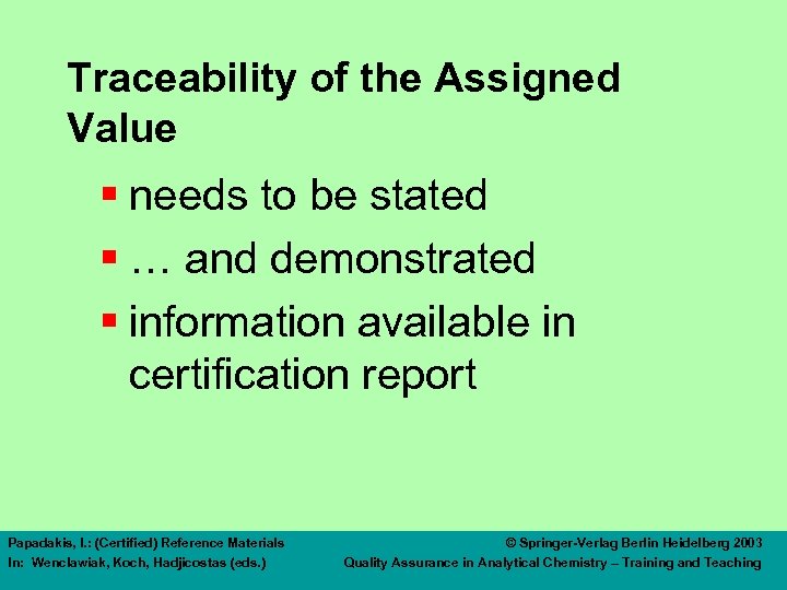 Traceability of the Assigned Value § needs to be stated § … and demonstrated