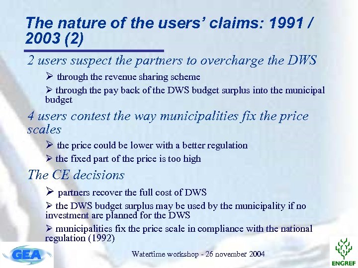 The nature of the users’ claims: 1991 / 2003 (2) 2 users suspect the