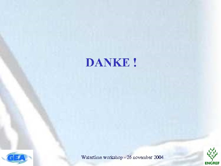 DANKE ! Watertime workshop - 26 november 2004 