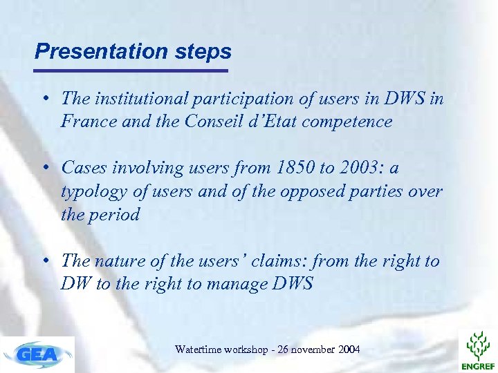Presentation steps • The institutional participation of users in DWS in France and the