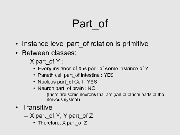 Part_of • Instance level part_of relation is primitive • Between classes: – X part_of