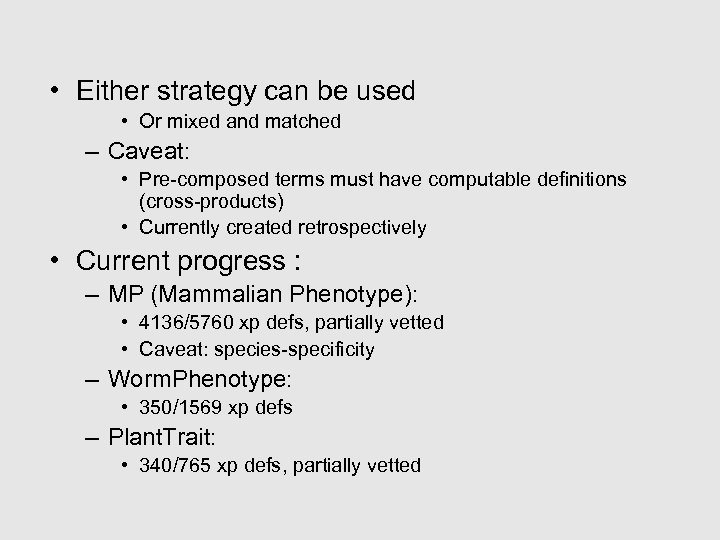  • Either strategy can be used • Or mixed and matched – Caveat: