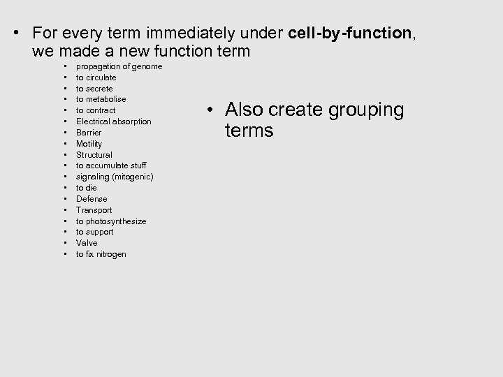  • For every term immediately under cell-by-function, we made a new function term