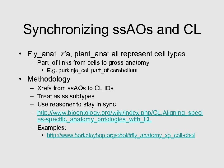 Synchronizing ss. AOs and CL • Fly_anat, zfa, plant_anat all represent cell types –