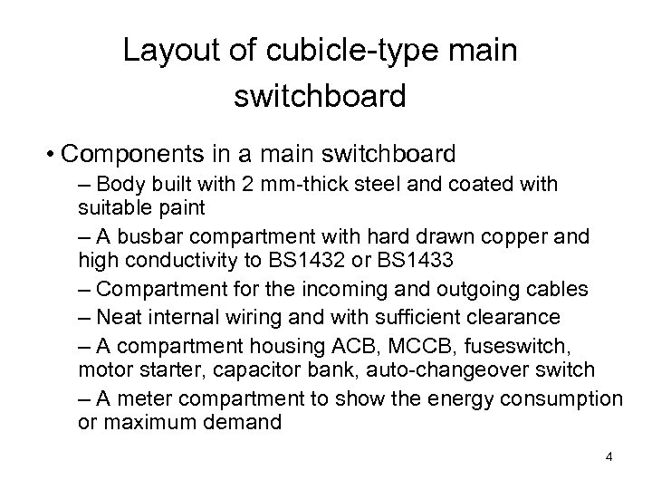 Layout of cubicle-type main switchboard • Components in a main switchboard – Body built