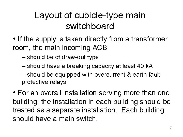 Layout of cubicle-type main switchboard • If the supply is taken directly from a