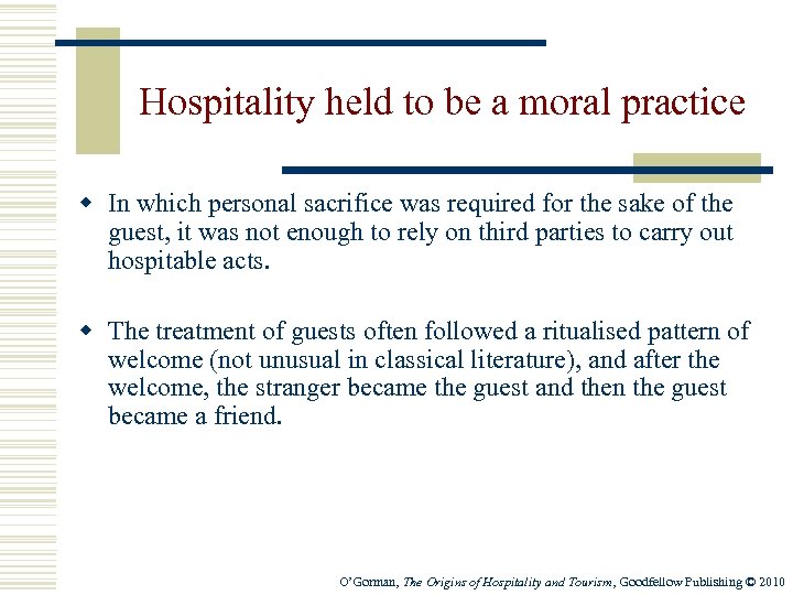 Hospitality held to be a moral practice w In which personal sacrifice was required