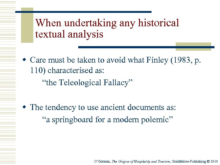 When undertaking any historical textual analysis w Care must be taken to avoid what