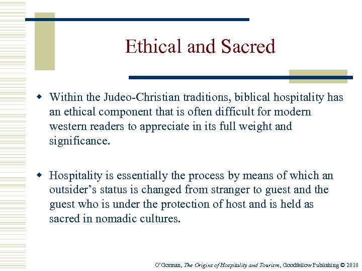 Ethical and Sacred w Within the Judeo-Christian traditions, biblical hospitality has an ethical component